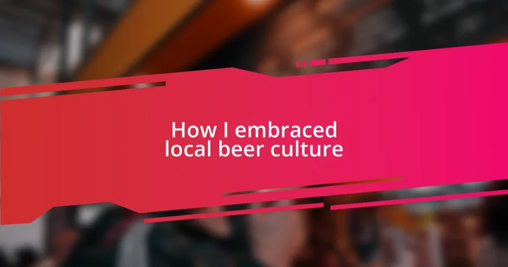 How I embraced local beer culture