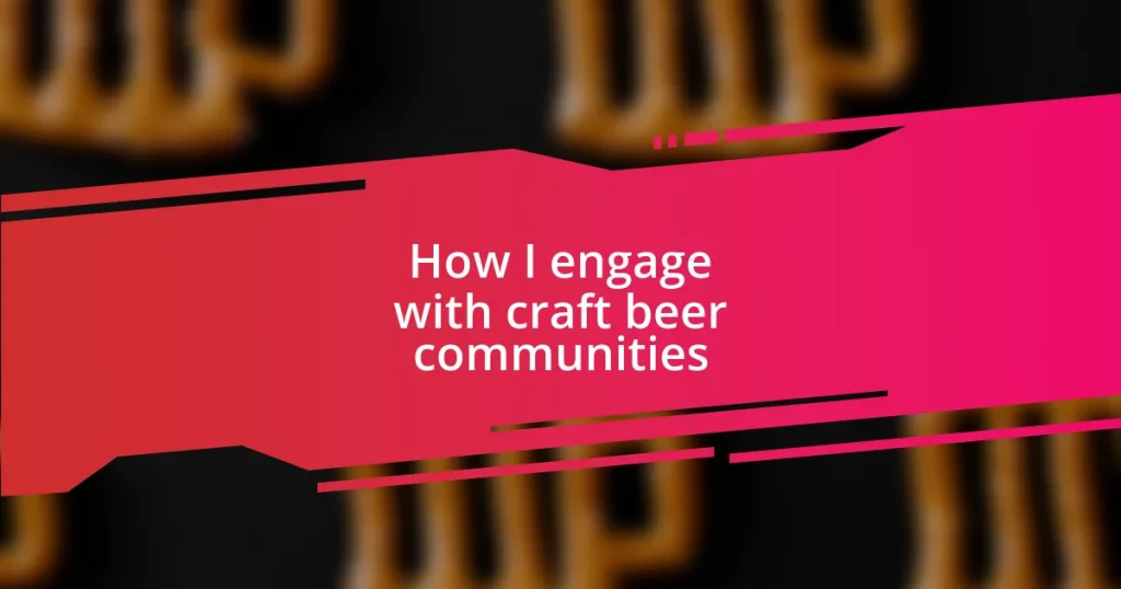 How I engage with craft beer communities