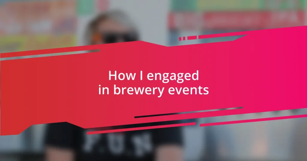 How I engaged in brewery events