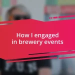 How I engaged in brewery events