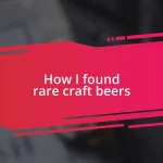 How I found rare craft beers