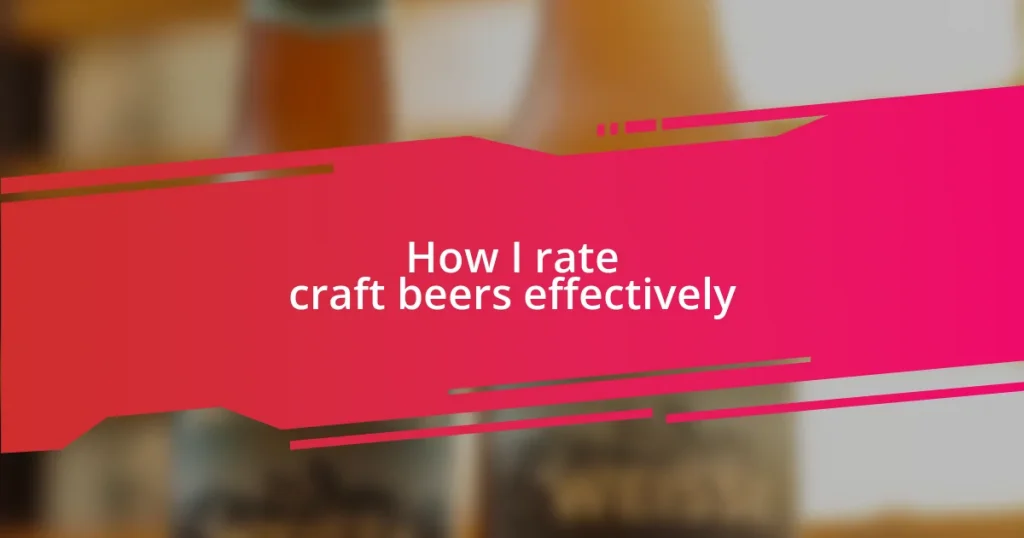 How I rate craft beers effectively