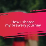 How I shared my brewery journey