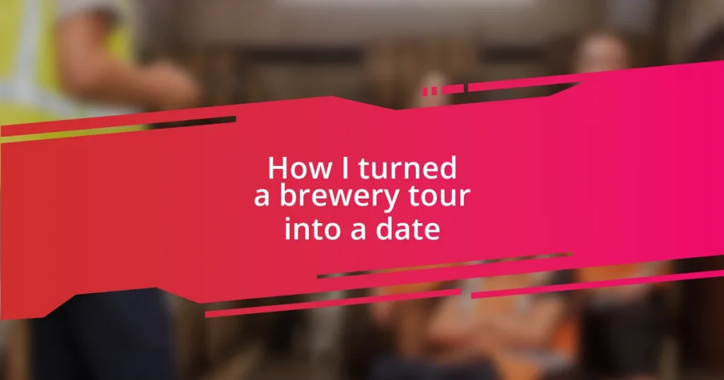 How I turned a brewery tour into a date