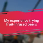 My experience trying fruit-infused beers