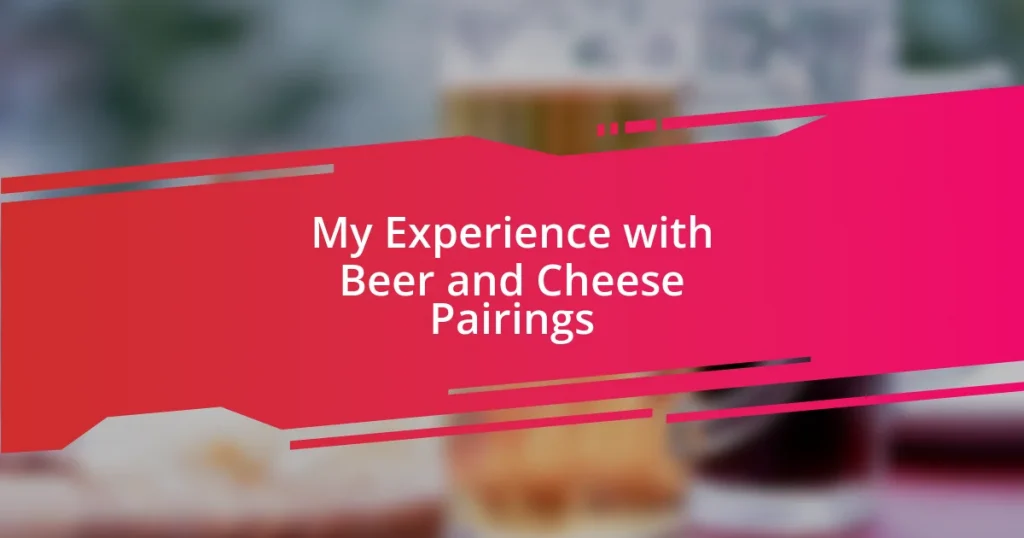 My Experience with Beer and Cheese Pairings