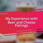 My Experience with Beer and Cheese Pairings