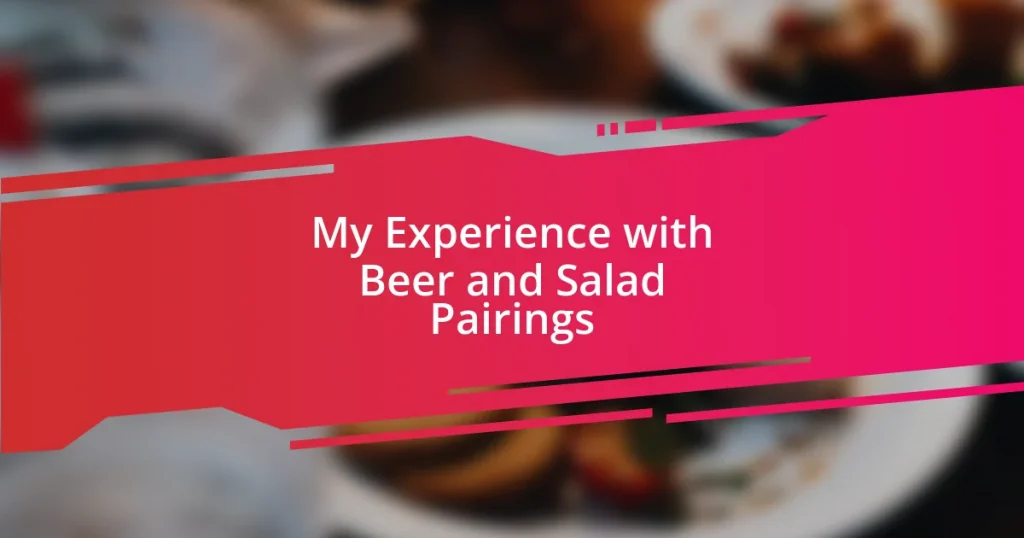 My Experience with Beer and Salad Pairings