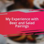 My Experience with Beer and Salad Pairings