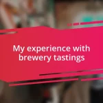 My experience with brewery tastings