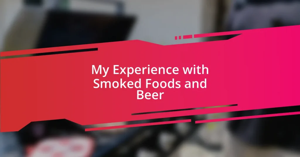 My Experience with Smoked Foods and Beer