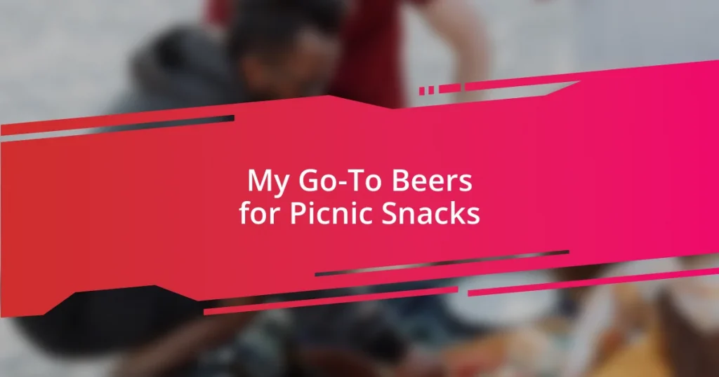 My Go-To Beers for Picnic Snacks