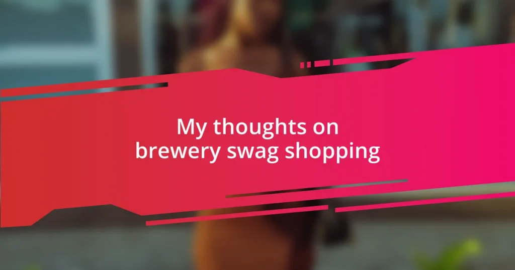 My thoughts on brewery swag shopping