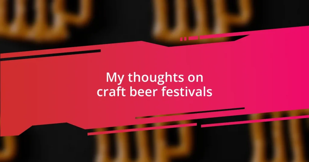 My thoughts on craft beer festivals