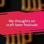 My thoughts on craft beer festivals