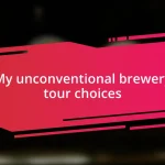 My unconventional brewery tour choices