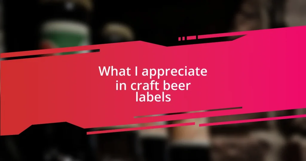 What I appreciate in craft beer labels