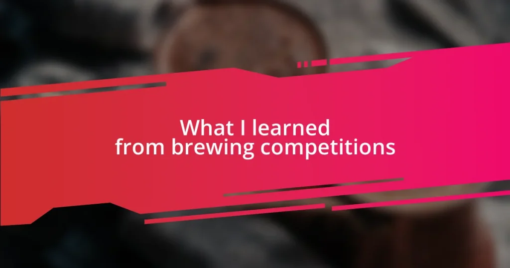 What I learned from brewing competitions