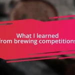 What I learned from brewing competitions