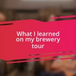 What I learned on my brewery tour