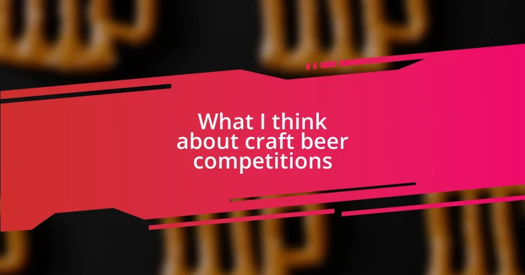 What I think about craft beer competitions