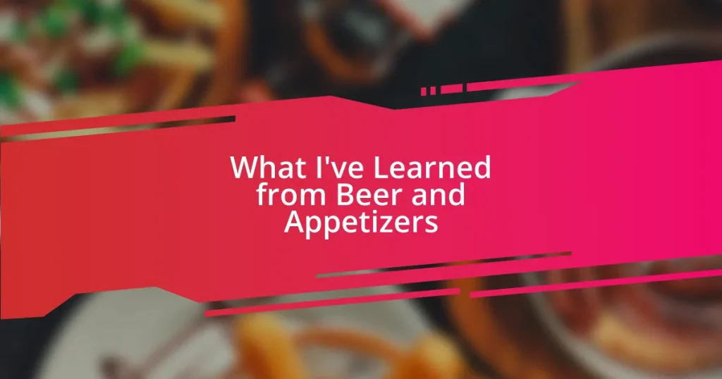 What I’ve Learned from Beer and Appetizers