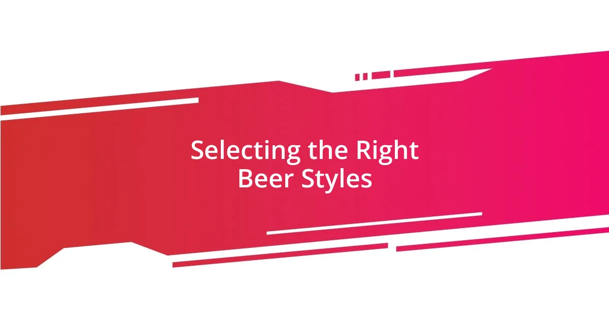 Selecting the Right Beer Styles