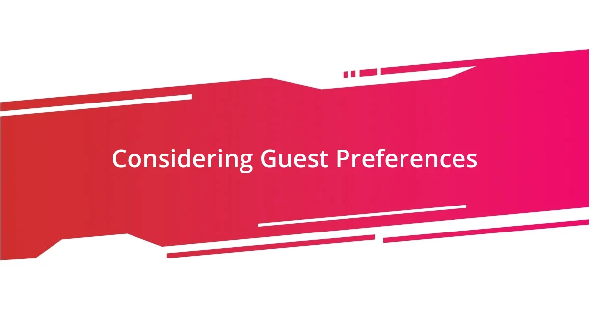 Considering Guest Preferences