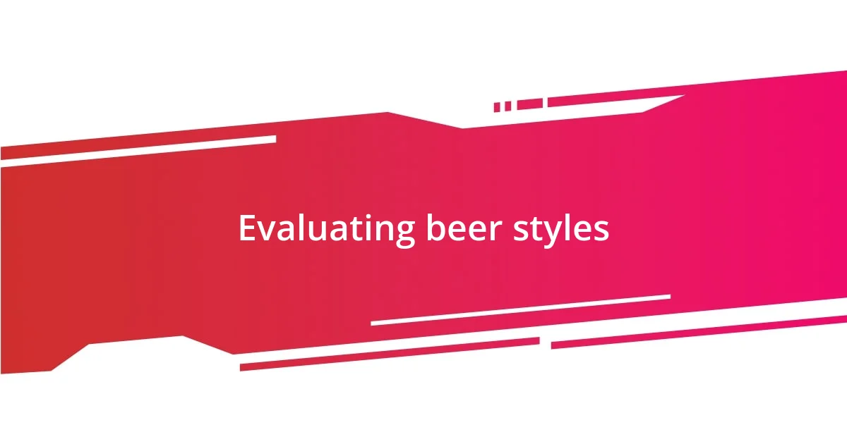 Evaluating beer styles